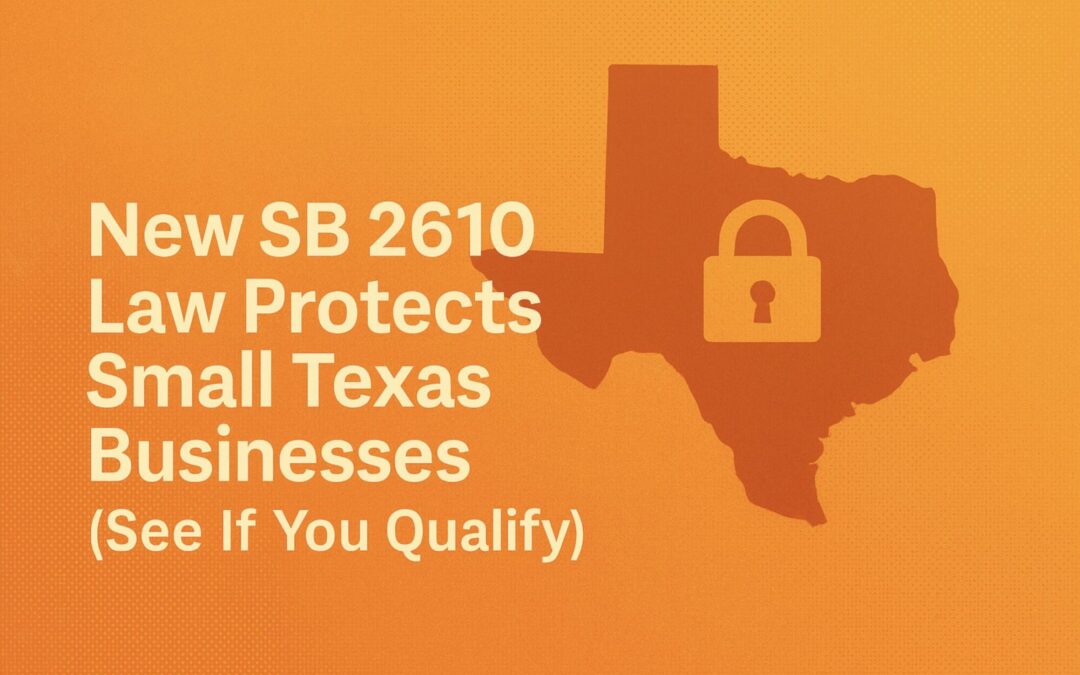 New SB 2610 Law Protects Small Texas Businesses (See If You Qualify)
